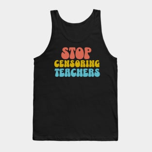 Stop Censoring Teachers LGBTQ Pride Anti Racism Tank Top